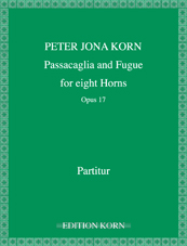Peter Jona Korn Passacaglia und Fuge op. 17 für 8 Hörner