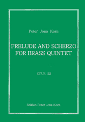 Peter Jona Korn Prelude und Scherzo fr Blechblserquintett 0p. 22 zwei Trompeten Horn zwei Posaunen 