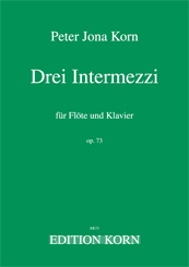 Peter Jona Korn Drei Intermezzi fr Flte und Klavier op. 73