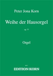 Peter Jona Korn Weihe der Hausorgel op.77