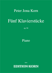 Peter Jona Korn Fünf Klavierstücke op.94
